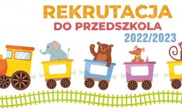 REKRUTACJA DO PRZEDSZKOLA na rok szkolny 2022/2023
